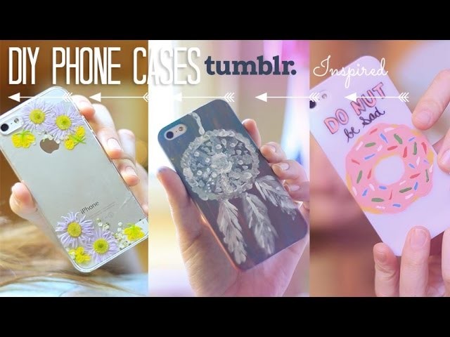 DIY Tumblr Inspired Phone Cases | Easy, Quick, Inexpensive and Cute