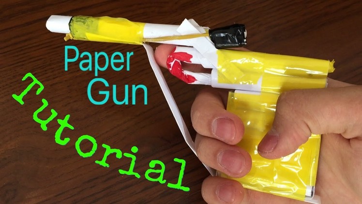 How to Make a Paper Gun  - Tutorial