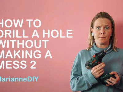 SuzelleDIY - How To Drill a Hole Without Making a Mess 2