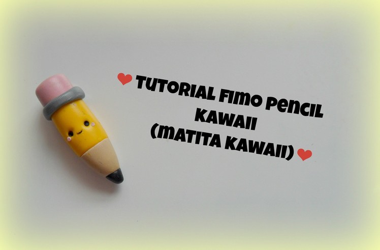 TUTORIAL FIMO pencil KAWAII (matita kawaii)