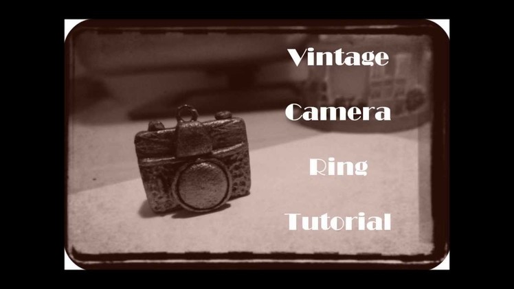 Vintage Camera Ring Tutorial