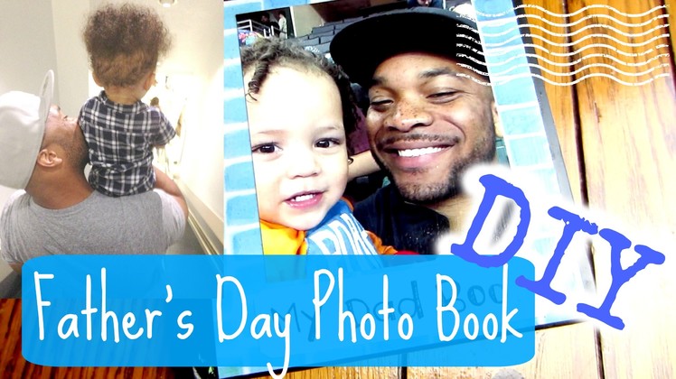DIY Customizable Photo Book | Father's Day 2015