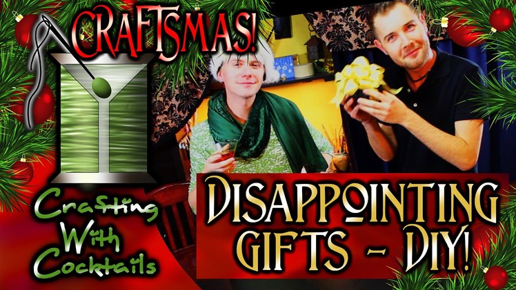 DIY Extremely Disappointing Gifts! CRAFTSmas Day 6 (Crafting With Cocktails 3.29