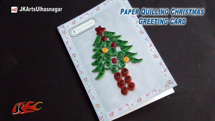 DIY Paper Quilling Christmas Tree Greeting Card | How to make | JK Arts 794