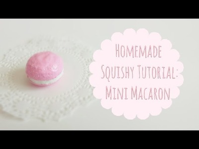 Homemade Squishy Tutorial~ Mini Macaron