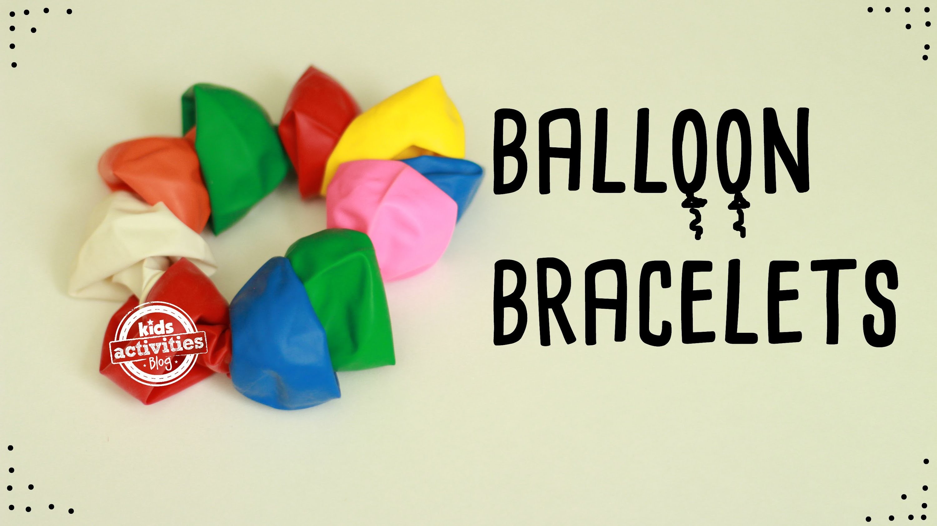 How to Make a Balloon Bracelet -- Recyclable Kids Craft