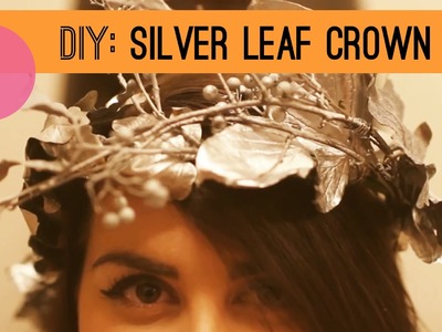 How To Make A Silver Painted Leaf Crown - DIY Perfect For Autumn & Winter !