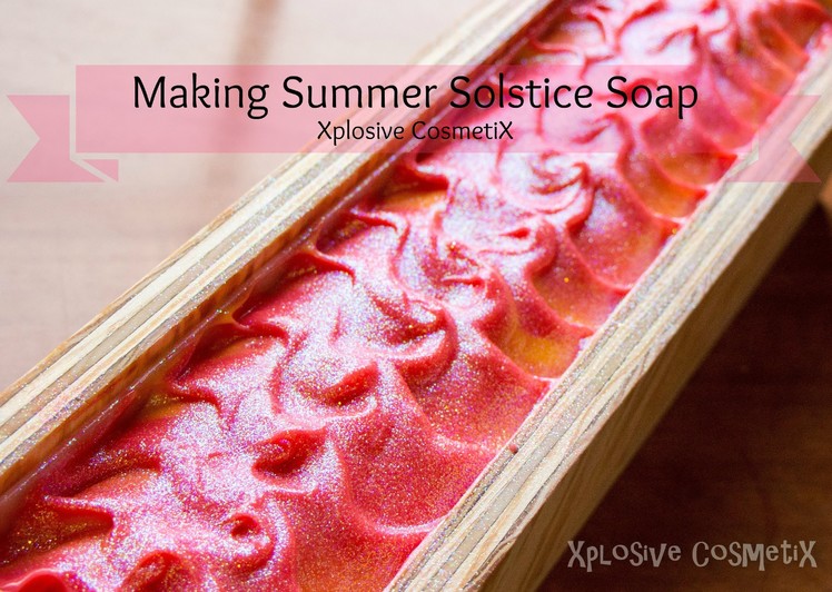 Making Summer Solstice Cold Process Soap