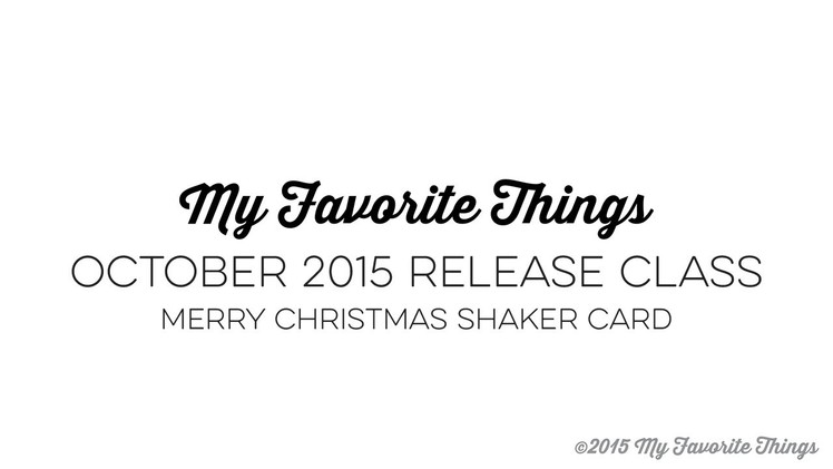 Merry Christmas Shaker Card - October 2015 Release Class