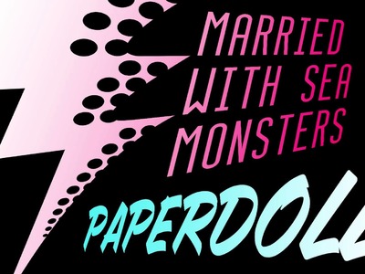 Paper Doll - The MaryJanes (Married With Sea Monsters)