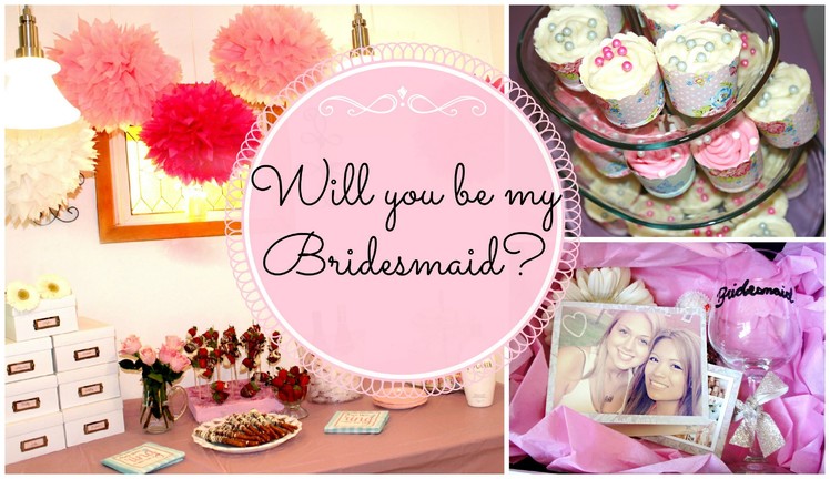 Will You Be My BridesMaid? Gift Box and Surprise Party | Ep. 2