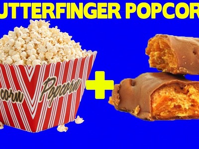 Butterfinger Popcorn!! - Food Mashups