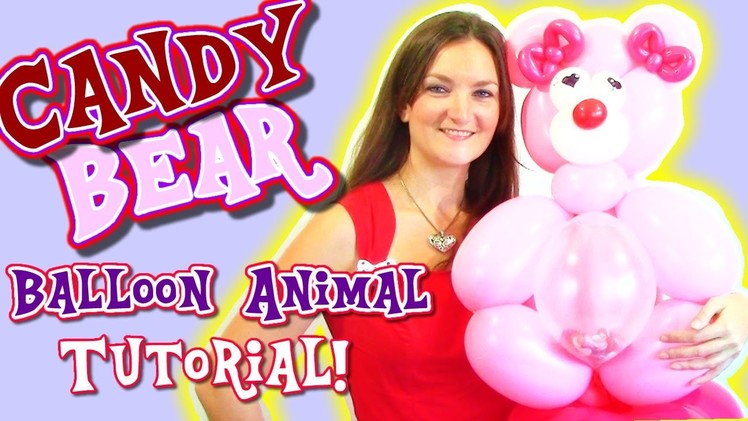 Candy Bear Balloon Animal Tutorial for Valentine's Day!