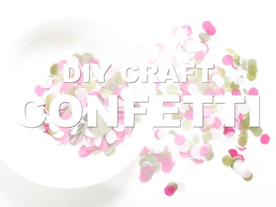DIY Craft Tutorial | Confetti