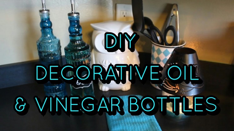 DIY Decorative Oil & Vinegar Bottles