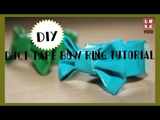 DIY: DUCT TAPE BOW RING (NO RING BASE NEEDED!)