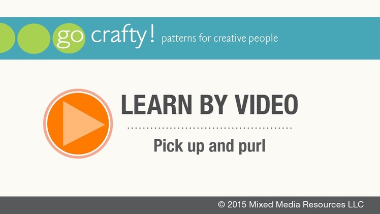 How to Pick Up and Purl: Go-Crafty