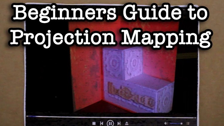 Beginners Guide Projection Mapping