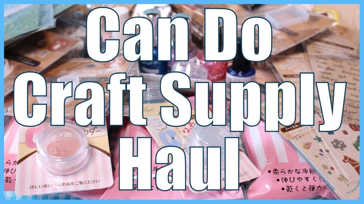 Can Do Craft Supply Haul