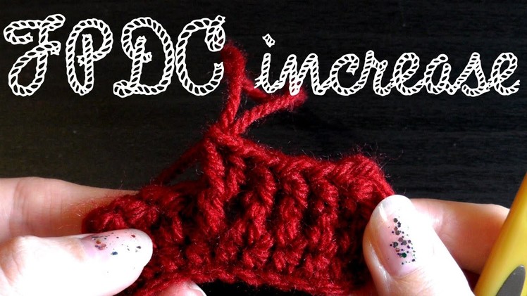 Front post double crochet increase for lefties