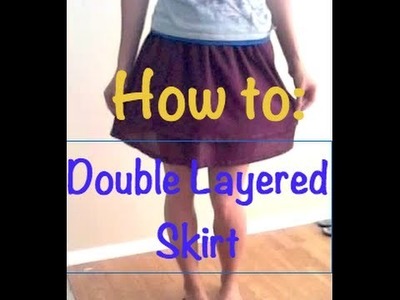 How to make a Pretty Double-Layered Skirt