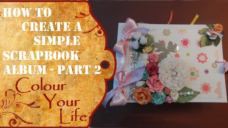How to make a Scrapbook album for beginners part 2   Embellishments