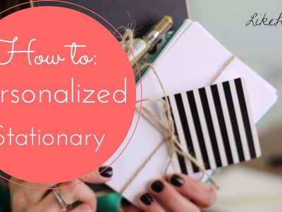 How to Make Personalized Stationary