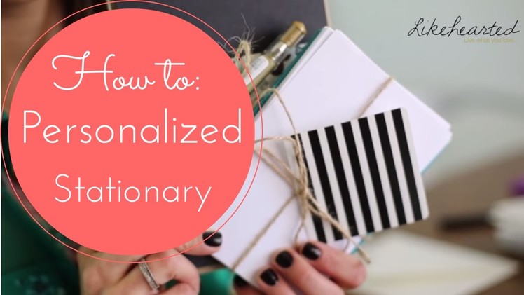 How to Make Personalized Stationary