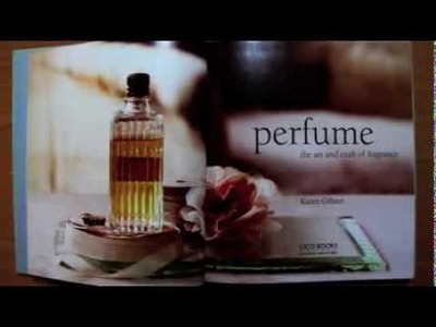 Perfume: The Art And Craft Of Fragrance by Karen Gilbert book trailer