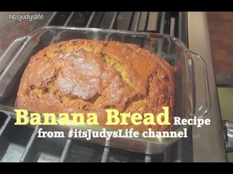 Banana Bread Recipe from #itsJudysLife channel