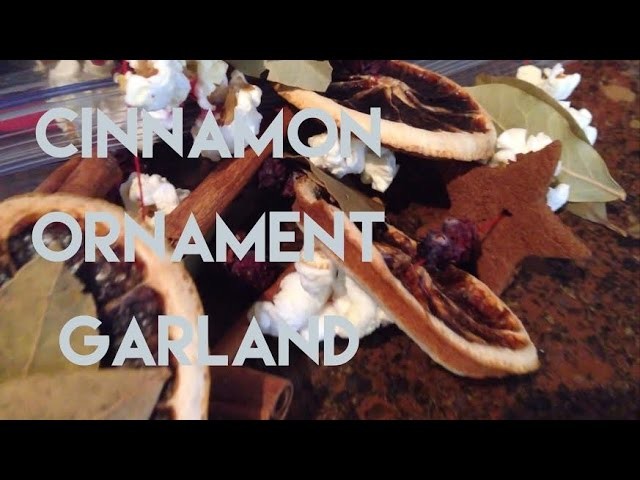 DIY CINNAMON ORNAMENT.GARLAND | YTMM HANDMADE HOLIDAYS