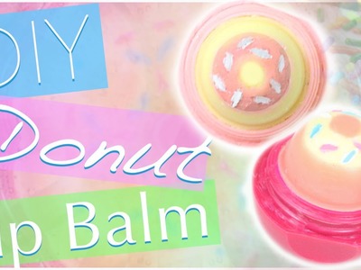 DIY Donut EOS Lip Balm! | Cute EOS Design