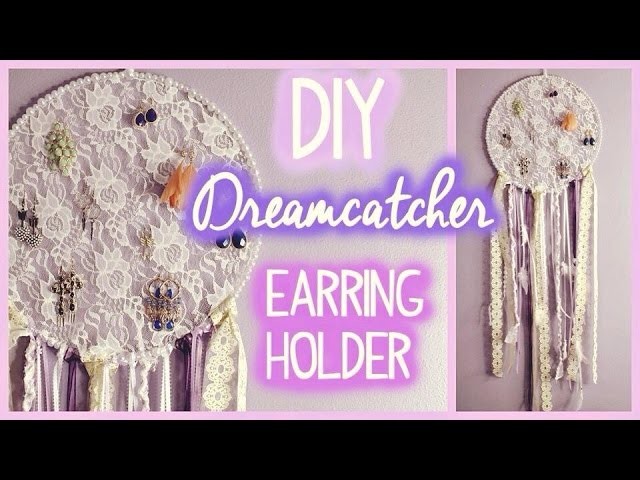 DIY Dreamcatcher Earring Holder! EASY