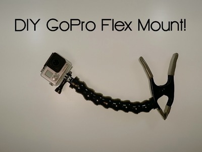 DIY GoPro Flex Mount - Magnetic, Clamp, or Fixed Base!