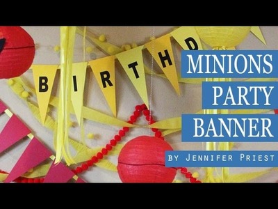 DIY Minions Birthday Party BANNER Garland - Sizzix eclips2 Tutorial