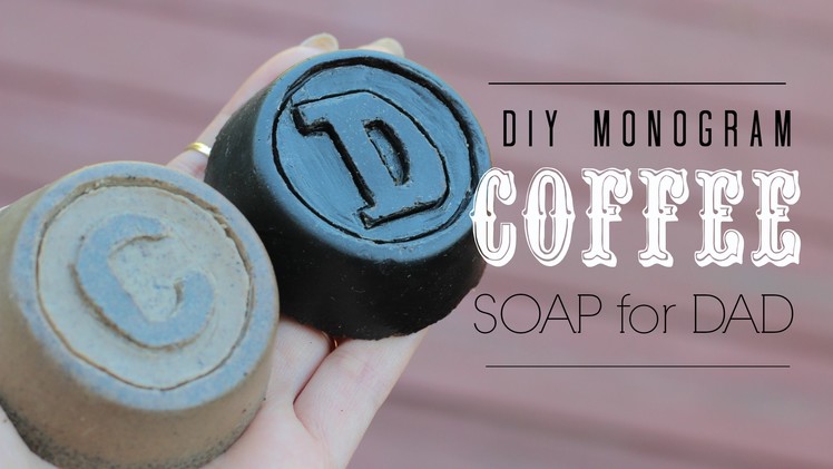 DIY Monogram Coffee Soap- Easy and fast Father's Day gift idea !