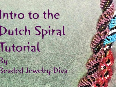 Dutch Spiral Tutorial - Intro to the Dutch Spiral Beading Stitch