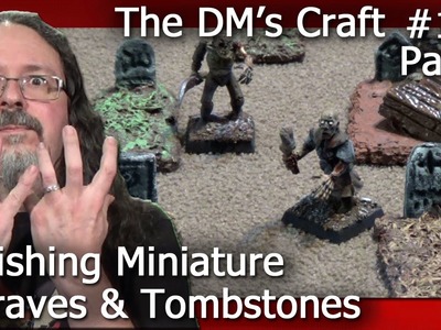 Finishing Miniature Graves & Tombstones (DM's Craft #116.Part 2)