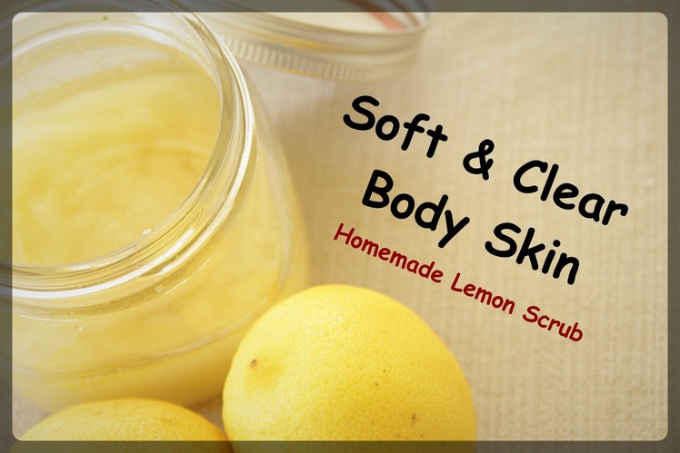 Homemade Lemon Body Scrub