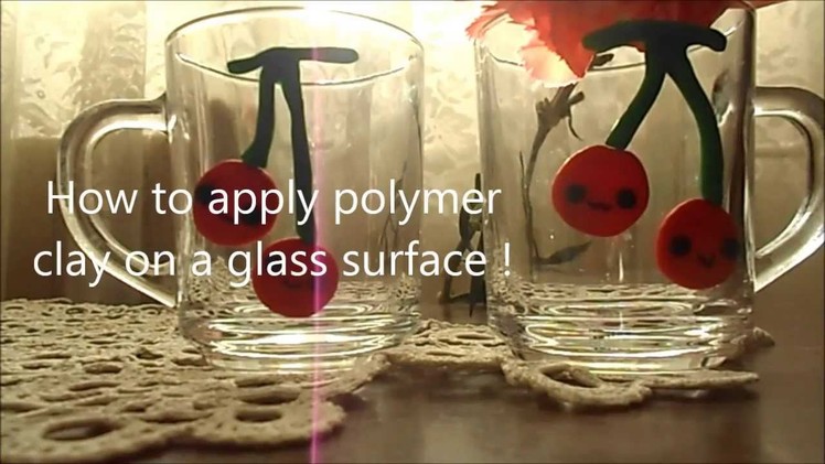 How to apply polymer clay on a glass surface! TUTORIAL