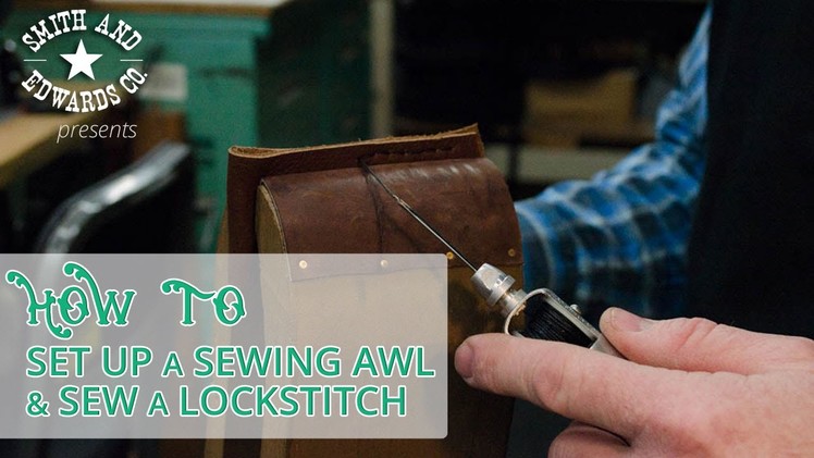 How to Use a Sewing Awl - Thread an Awl & Lockstitch