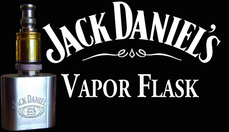 Jack Daniels Vapor Flask DIY Vaping Mod now where's the e-Juice