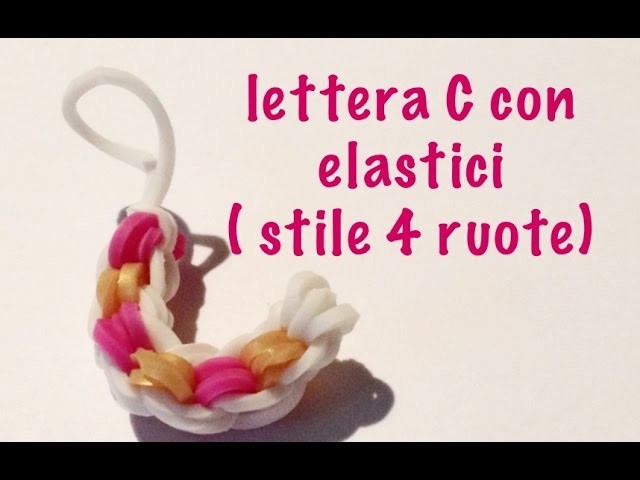 Lettera C con elastici DIY