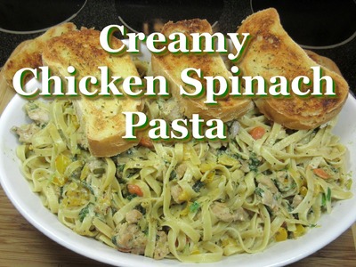 DELICIOUS Italian Creamy Chicken & Spinach Pasta Recipe