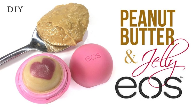 DIY EOS Lip Balm with Peanut Butter and Jelly Scent!