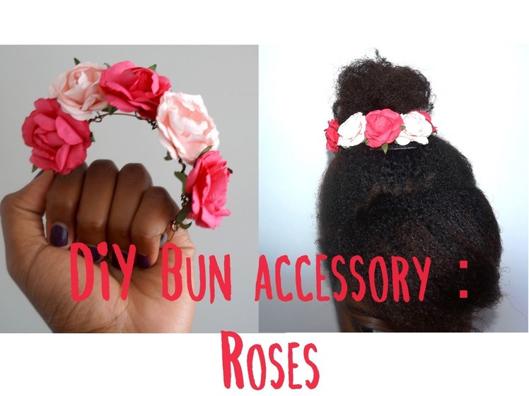 DIY Hair bun accessory : Roses