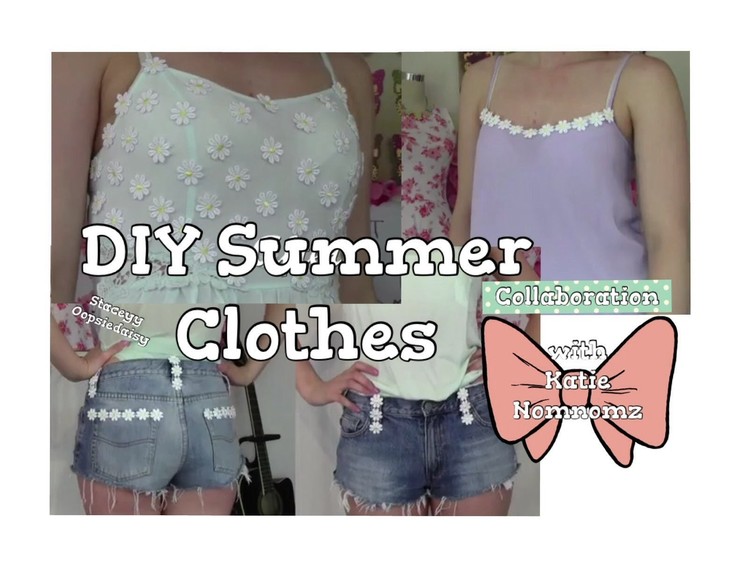 DIY Summer Clothes | Collab with Katie NomNomz | Staceyy Oopsidaisy