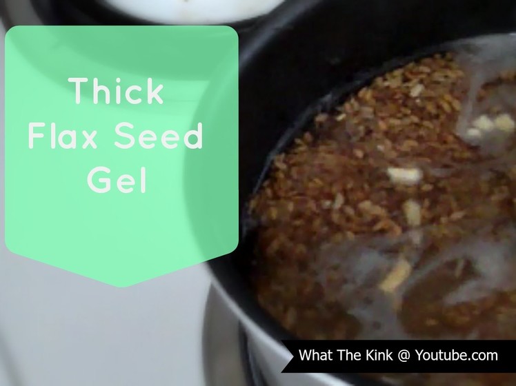 DIY: Thick Flax Seed Gel