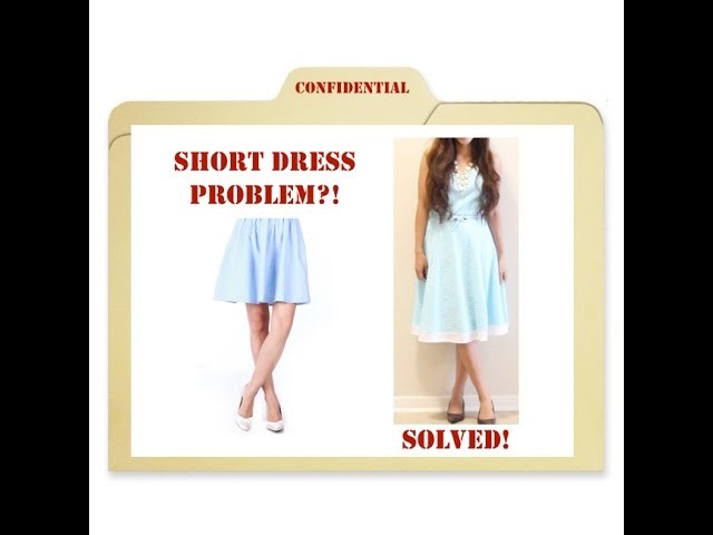 How to Lengthen Short Dresses or Skirts