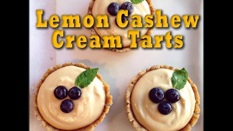 Lemon Cashew Cream Tarts: Raw Vegan Dessert Recipe